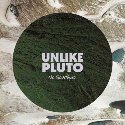 Album cover art for "No Goodbyes" by Unlike Pluto