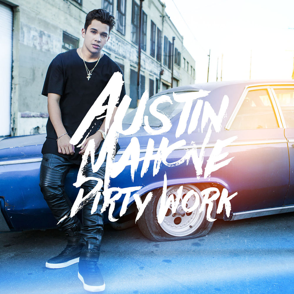 Dirty Work by Austin Mahone
