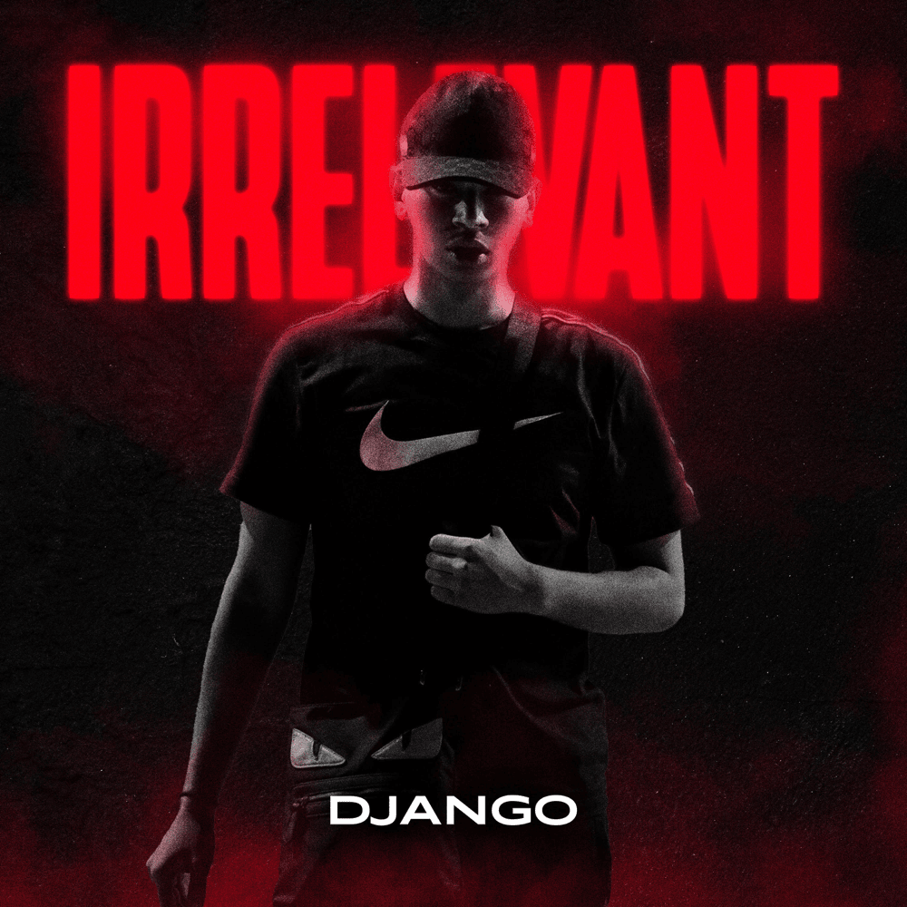 Irrelevant by Django (DEU)