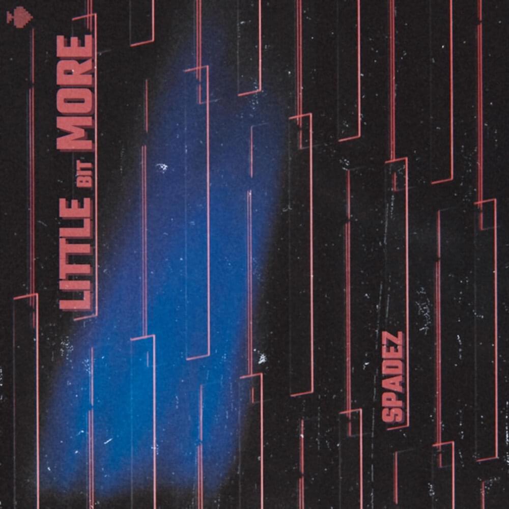 Album cover art for "Little Bit More" by Spadez