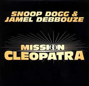 Album cover art for "Mission Cleopatra" by Jamel Debbouze & Snoop Dogg
