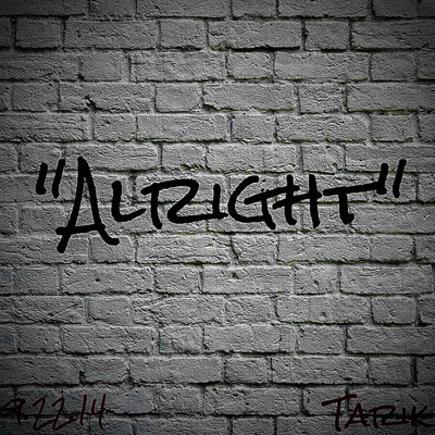 Alright by Tarik