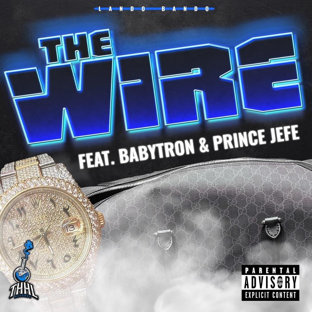 Album cover art for "The Wire" by Lando Bando & BabyTron & Prince Jefe