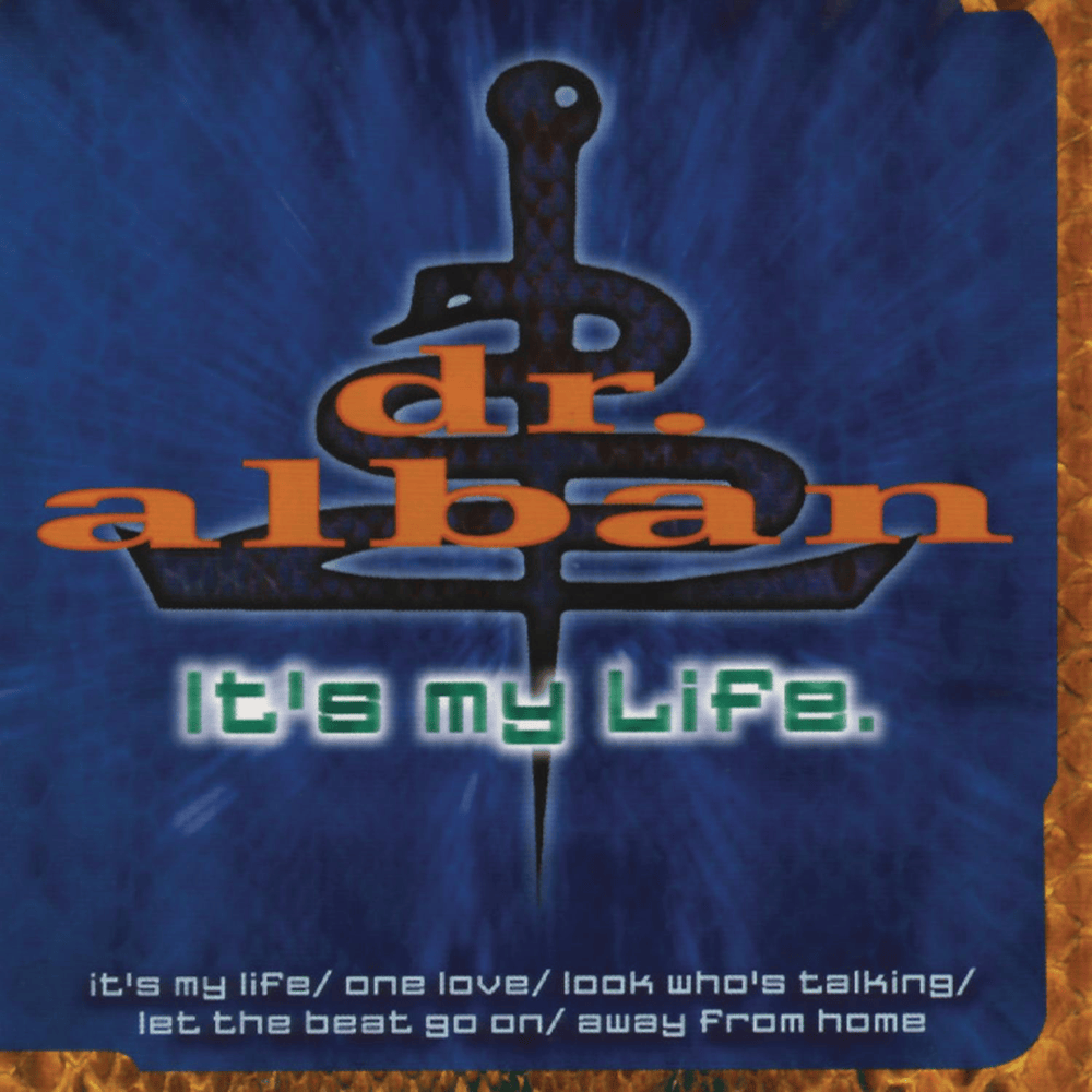 It’s My Life by Dr. Alban