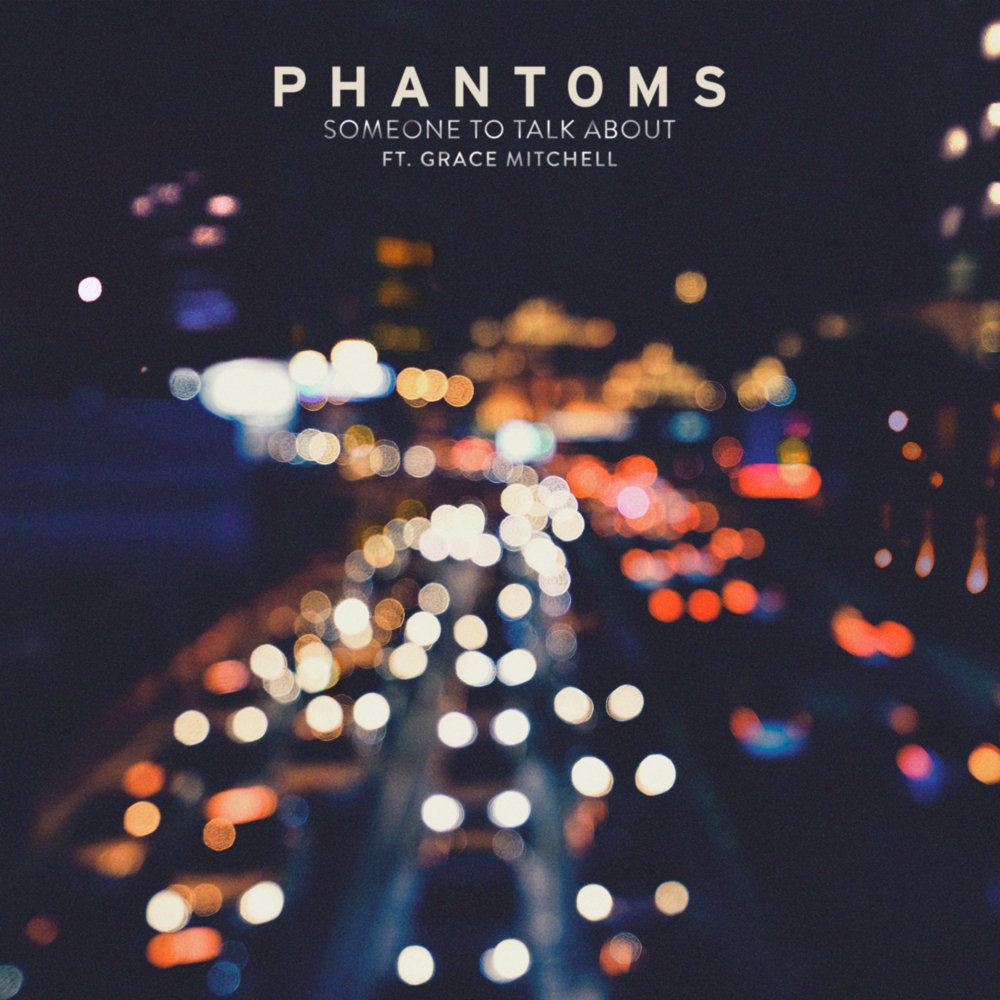 Someone to Talk About by Phantoms