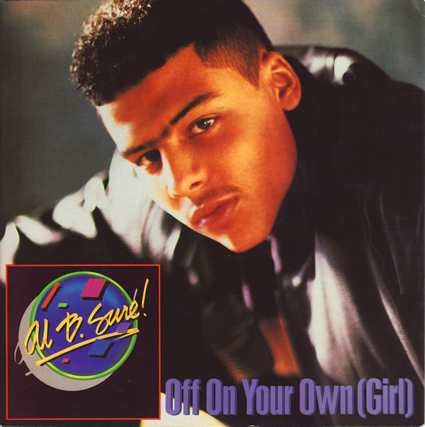 Off On Your Own (Girl) by Al B. Sure!