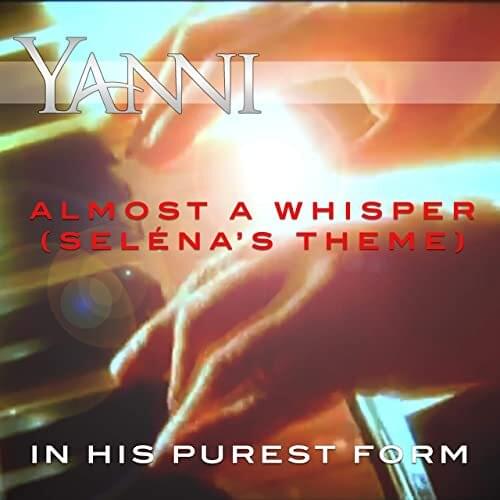 Album cover art for "Almost A Whisper (Seléna’s Theme)" by Yanni