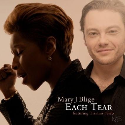 Album cover art for "Each Tear (Tiziano Ferro Version)" by Mary J. Blige & Tiziano Ferro
