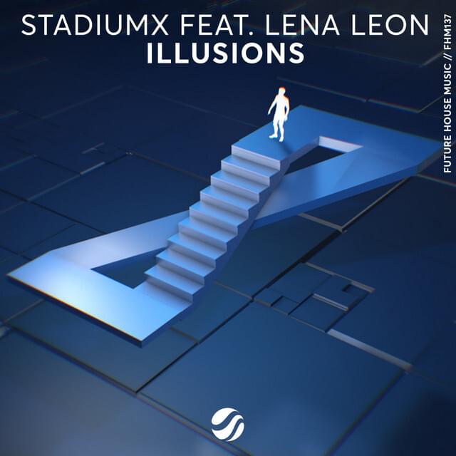 Album cover art for "Illusions" by StadiumX & Lena Leon