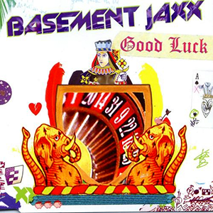Album cover art for "Good Luck" by Basement Jaxx & Lisa Kekaula