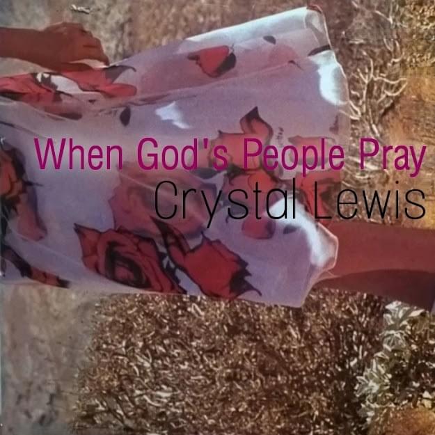 Album cover art for "When God’s People Pray" by Crystal Lewis