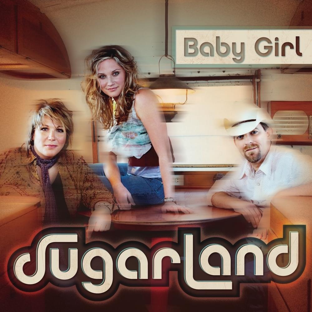 Baby Girl by Sugarland