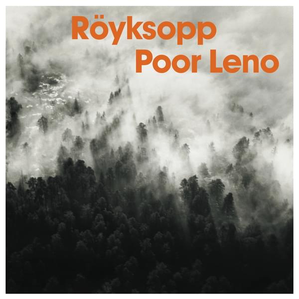 Album cover art for "Poor Leno" by Röyksopp