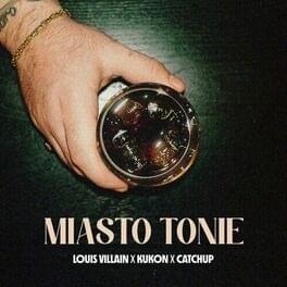 Album cover art for "Miasto tonie" by Louis Villain & CatchUp & Kukon