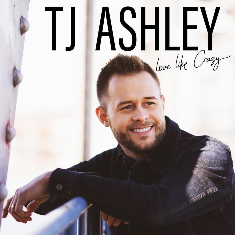 Album cover art for "Love Like Crazy" by TJ Ashley