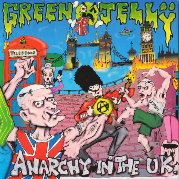 Anarchy in the U.K. by Green Jellÿ