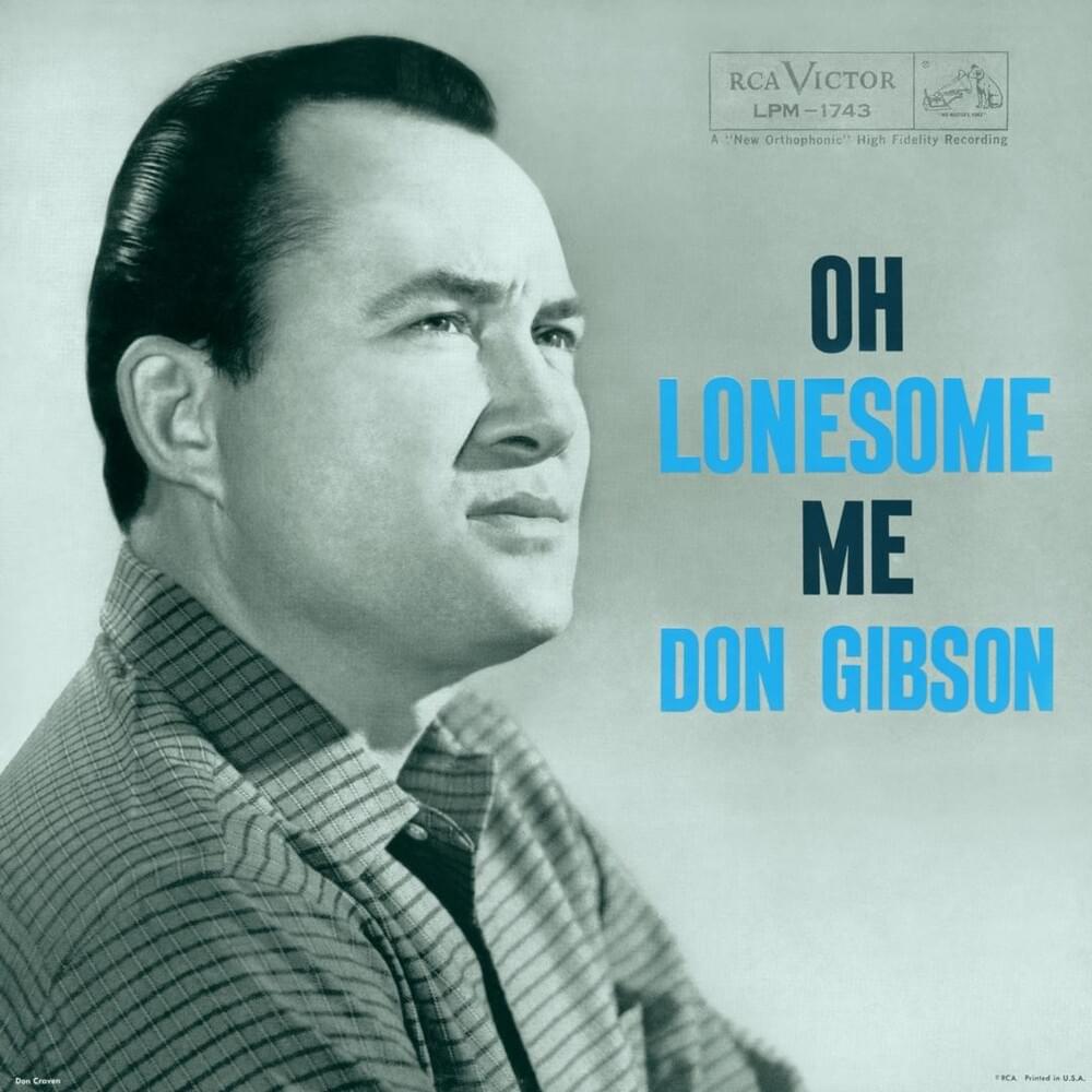 Oh Lonesome Me by Don Gibson