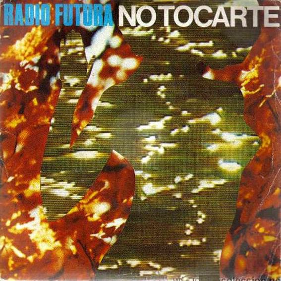 Album cover art for "No Tocarte" by Radio Futura