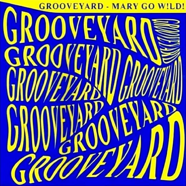Album cover art for "Mary Go W!ld!" by Grooveyard