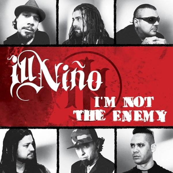 Album cover art for "I’m Not the Enemy" by Ill Niño