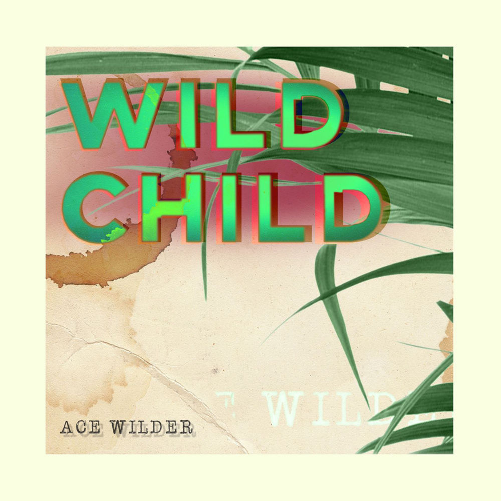 Album cover art for "Wild Child" by Ace Wilder
