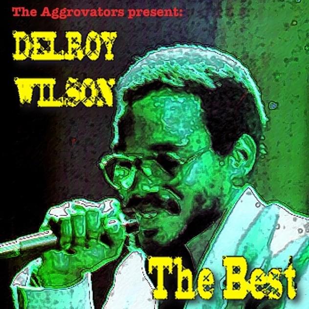 Cover image for The Aggrovators Present: Delroy Wilson: The Best