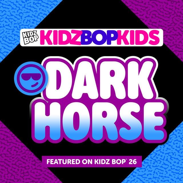 Album cover art for "Dark Horse" by KIDZ BOP Kids