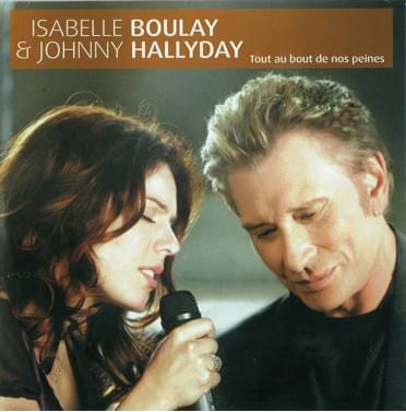 Album cover art for "Tout au bout de nos peines" by Isabelle Boulay & Johnny Hallyday