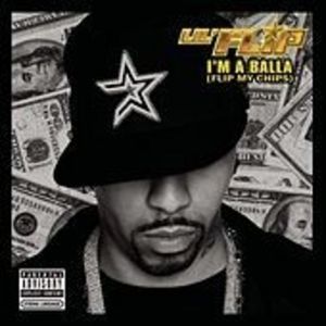 Album cover art for "I’m a Balla (Flip My Chips)" by Lil’ Flip
