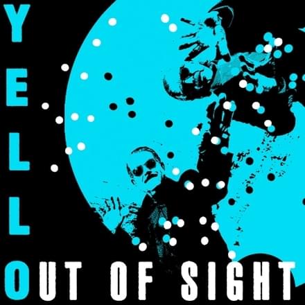 Album cover art for "Out of Sight" by Yello