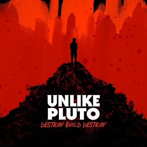 Album cover art for "Destroy, Build, Destroy" by Unlike Pluto