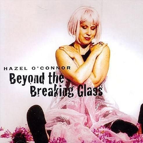Beyond The Breaking Glass by Hazel O’Connor