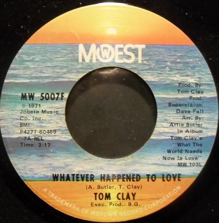 Whatever Happened To Love by Tom Clay