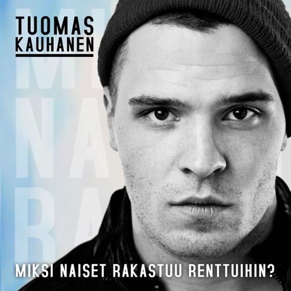 Miksi naiset rakastuu renttuihin? - Remix by Tuomas Kauhanen