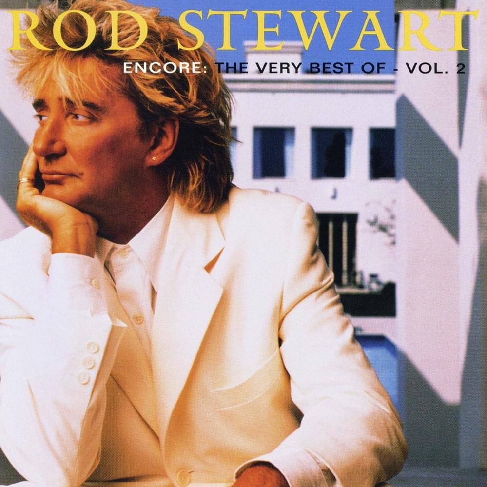 Cover image for Encore: The Very Best of Rod Stewart, Vol. 2