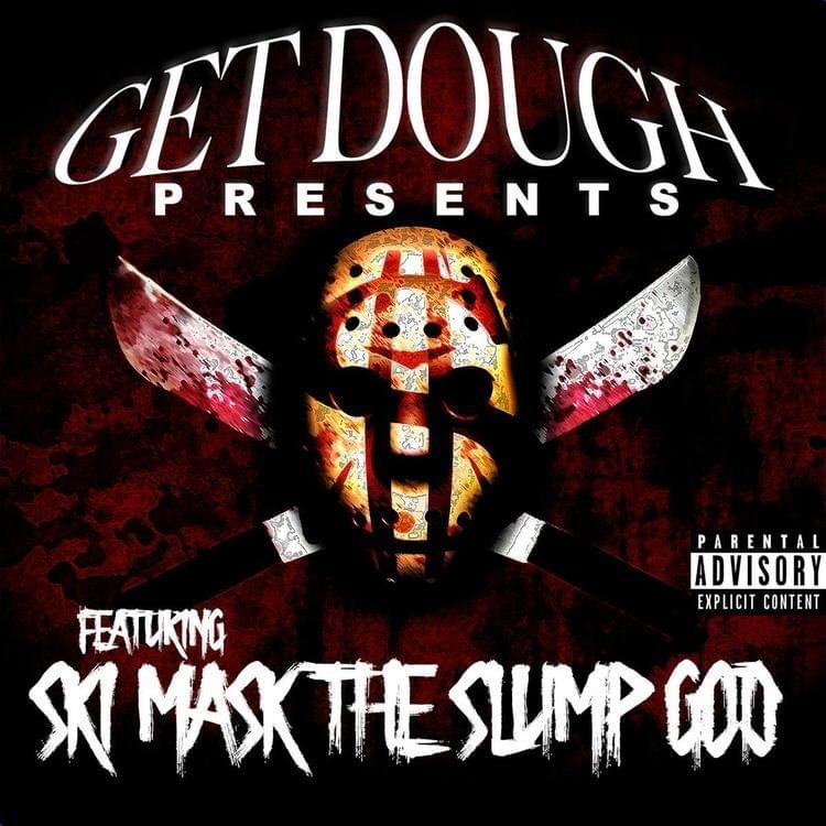 Cover image for Get Dough Presents Ski Mask The Slump God