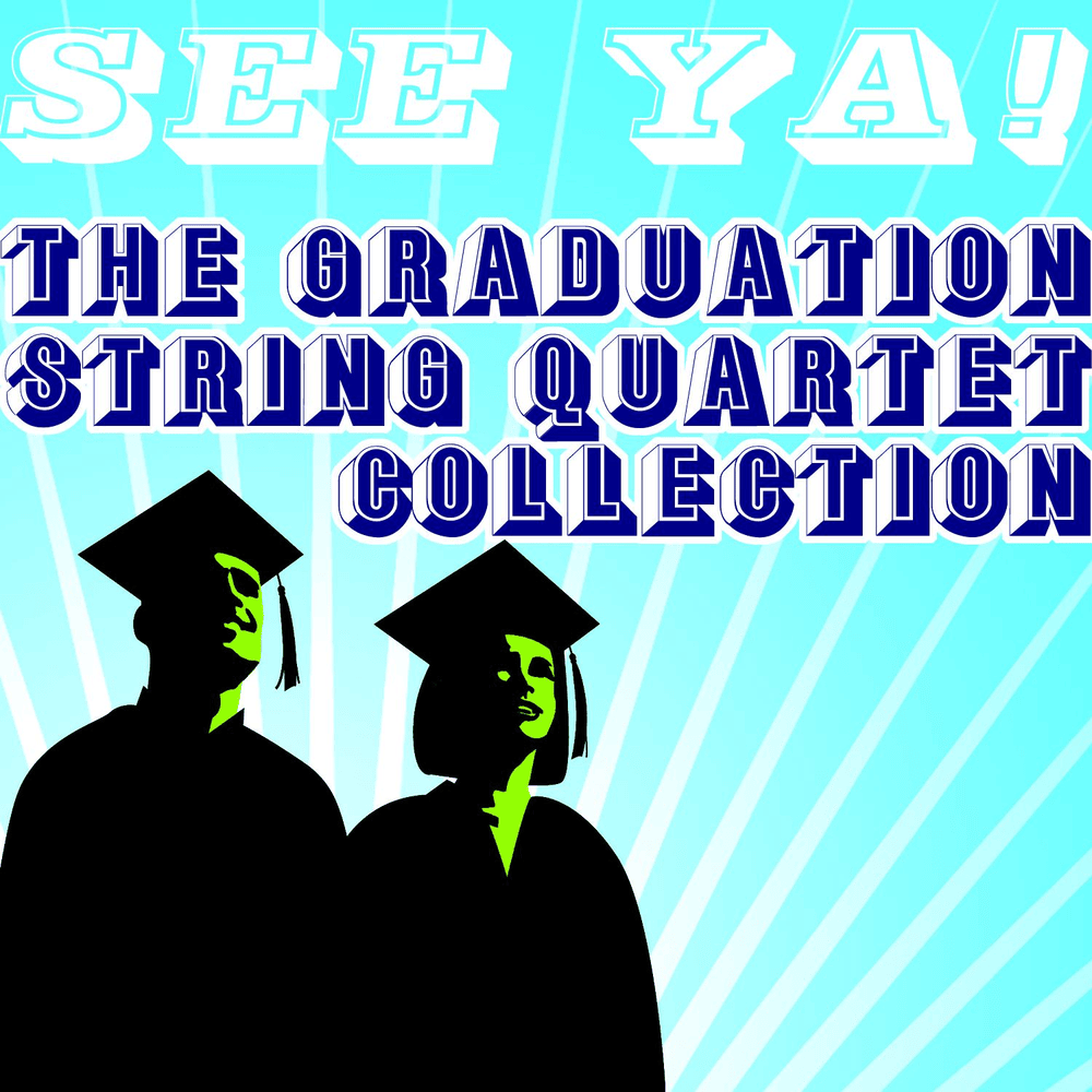 Cover image for See Ya! The Graduation String Quartet Collection