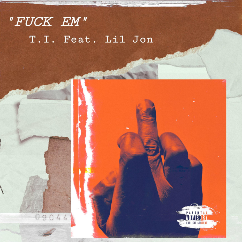 Album cover art for "Fuck Em" by T.I. & Lil Jon