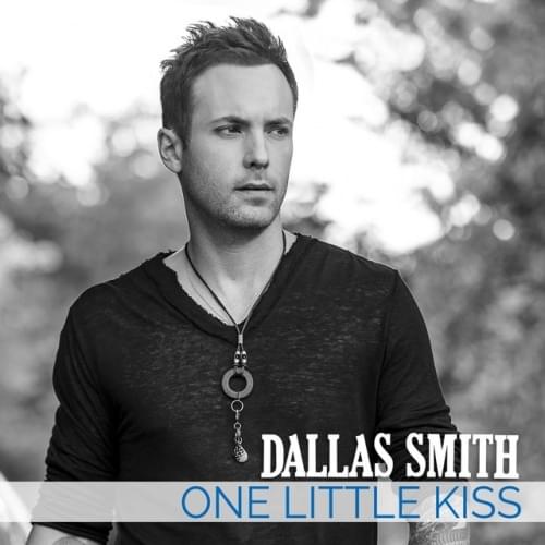 One Little Kiss by Dallas Smith