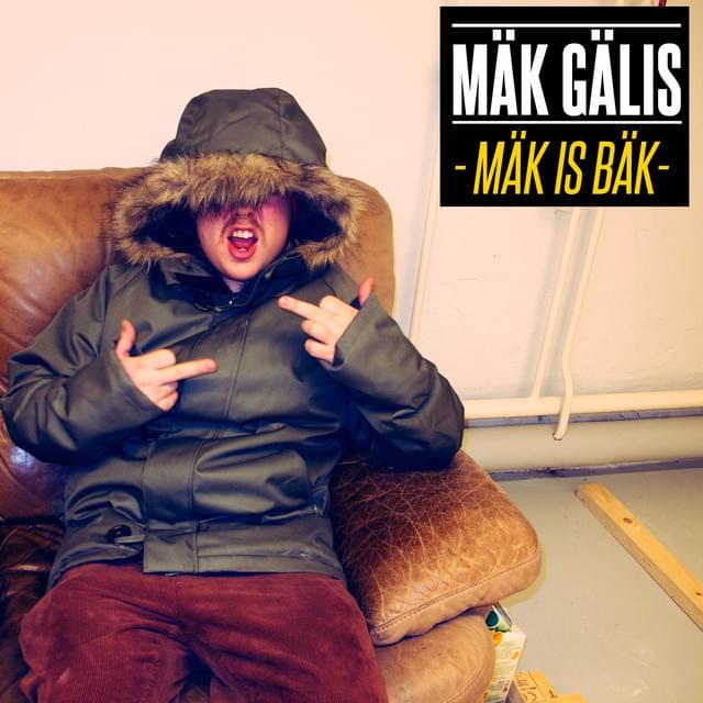 Mäk is bäk by Mäk Gälis