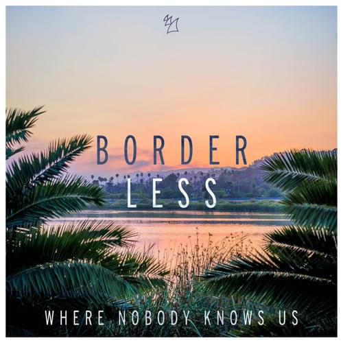 Where Nobody Knows Us by BORDERLESS (Band)