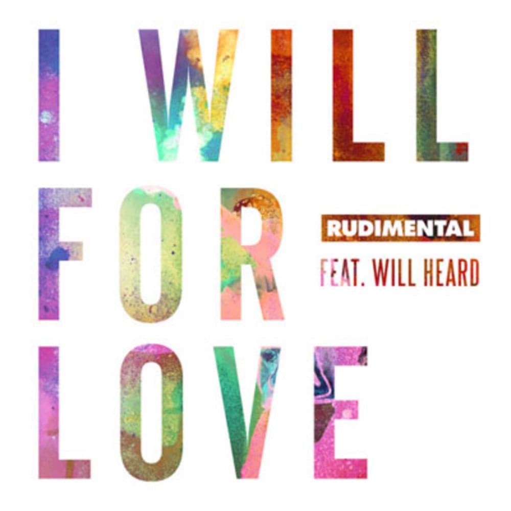 Album cover art for "I Will For Love" by Rudimental & Will Heard