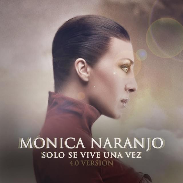 Album cover art for "Sólo se vive una vez (4.0 Version)" by Mónica Naranjo