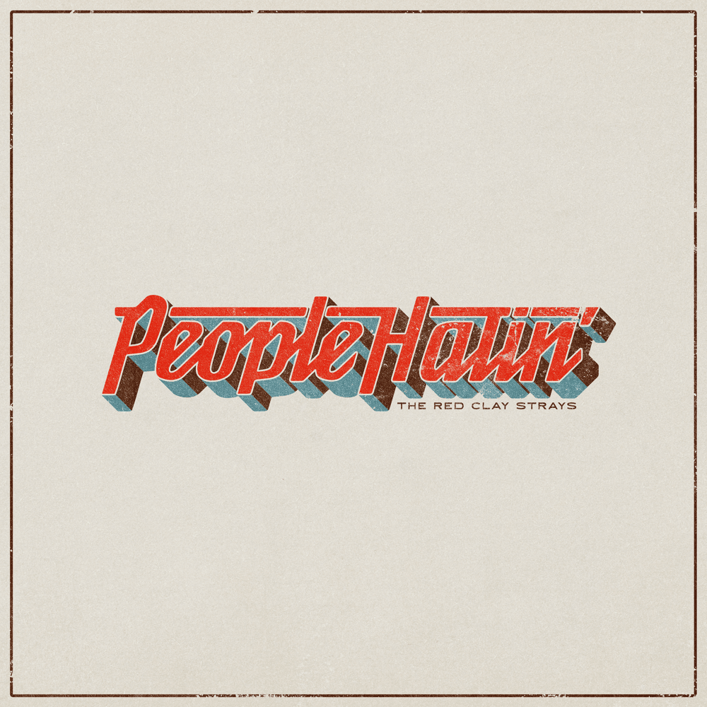 Album cover art for "People Hatin’" by The Red Clay Strays