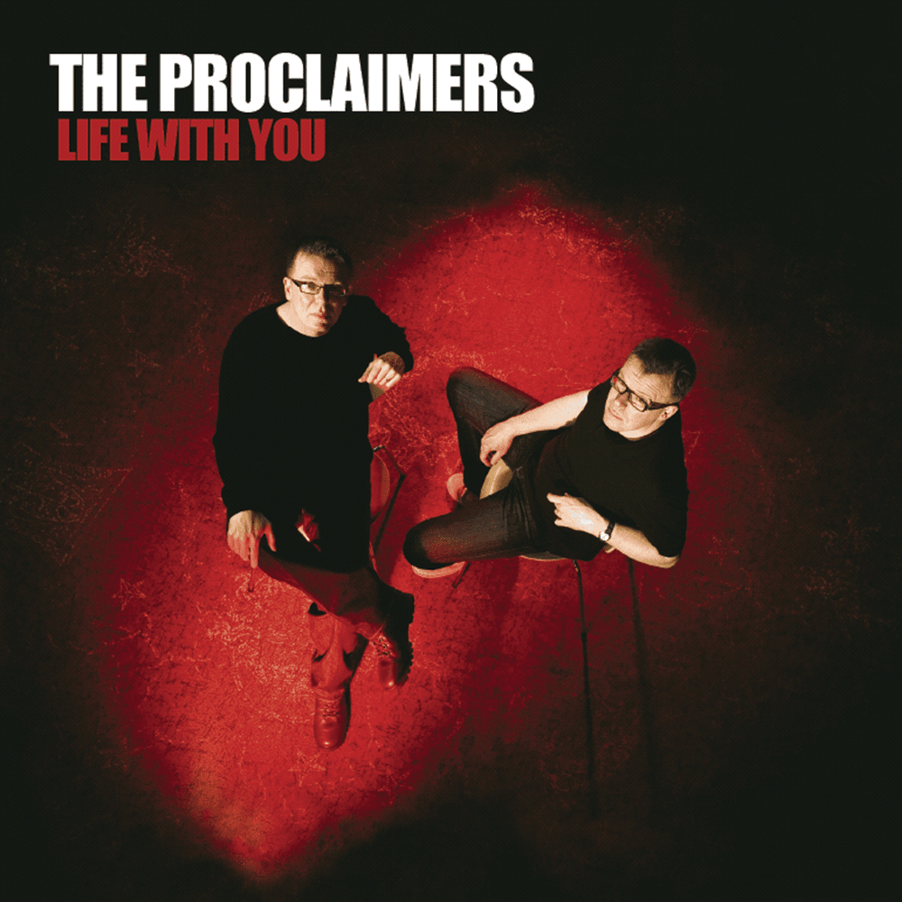 Life With You by The Proclaimers