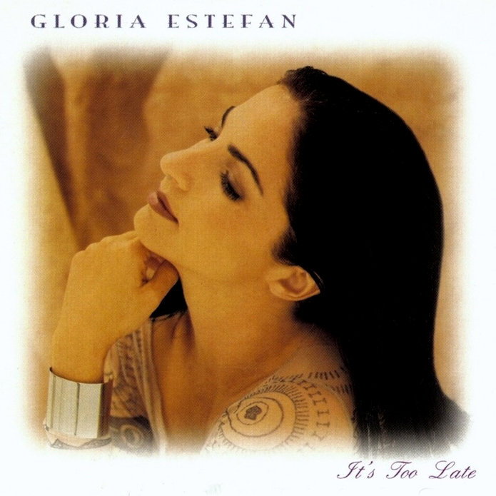 Album cover art for "It’s Too Late" by Gloria Estefan