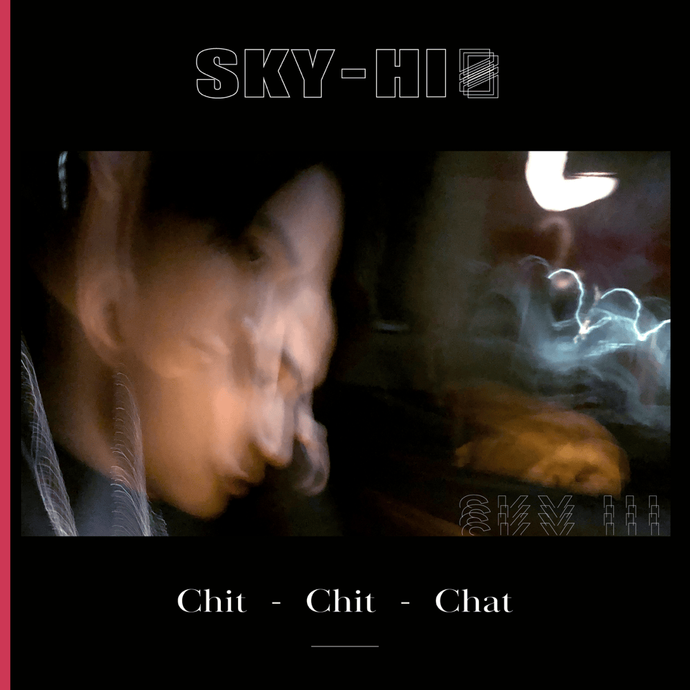 Album cover art for "Chit-Chit-Chat" by SKY-HI
