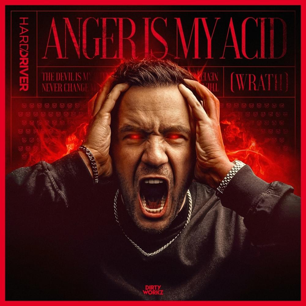 Album cover art for "Anger Is My Acid (Wrath)" by Hard Driver & Able Faces