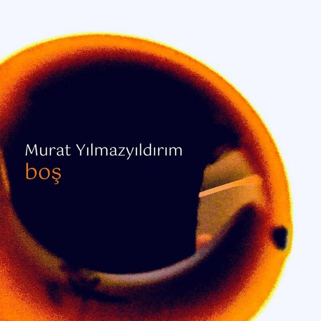 Album cover art for "Boş" by Murat Yılmazyıldırım
