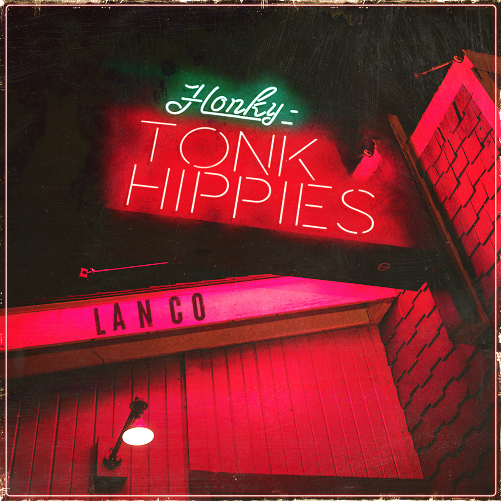 Honky-Tonk Hippies by LANCO